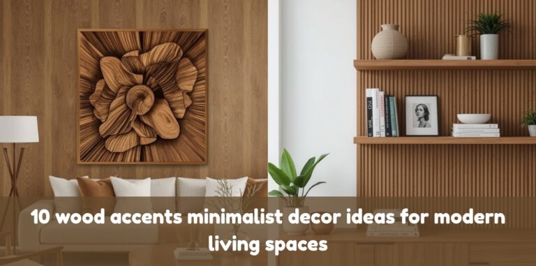 10 wood accents minimalist decor ideas for modern living spaces